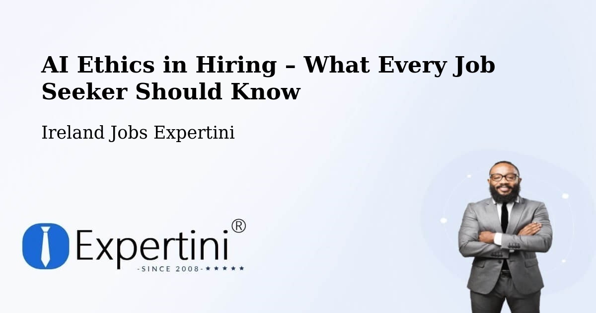 AI Ethics in Recruitment & Hiring – Callan - Callan, Ireland Jobs Expertini