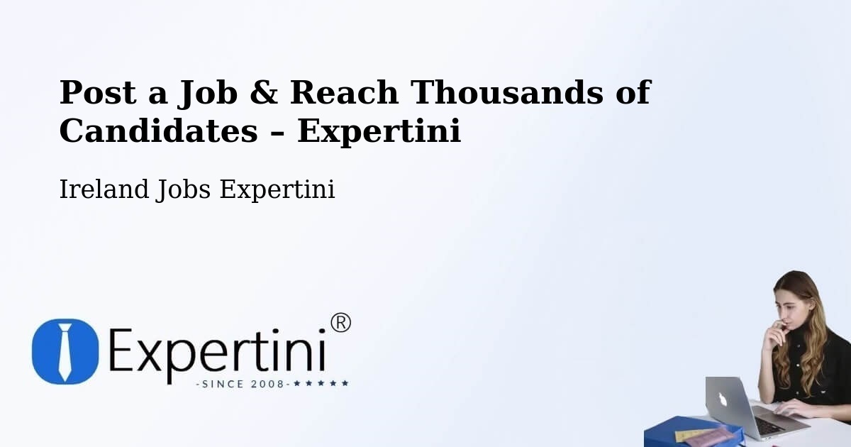 Post a Job in Callan – Hire the Right Talent - Callan, Ireland Jobs Expertini