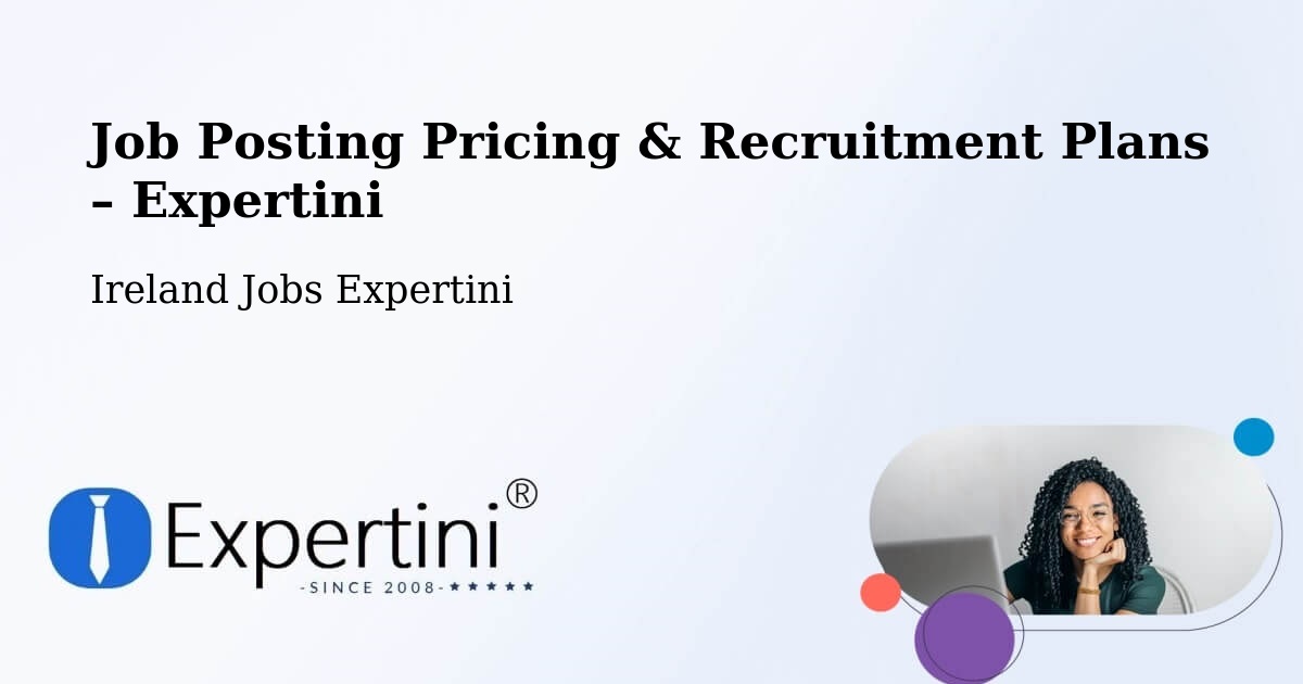 Job Posting Pricing & Recruitment Plans – Callan - Callan, Ireland Jobs Expertini